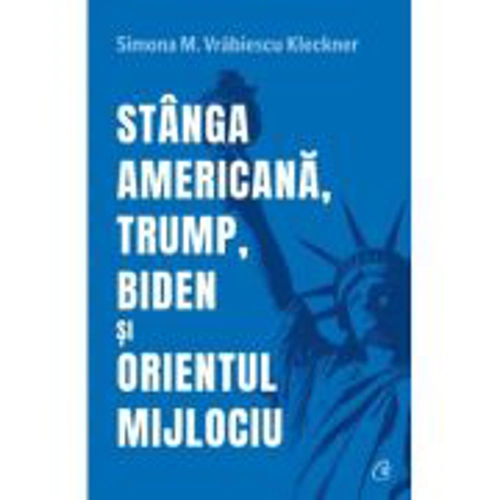 Stanga americana, Trump, Biden si Orientul Mijlociu