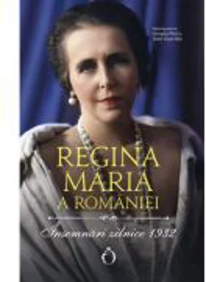 Insemnari zilnice 1932 - Regina Maria a Romaniei