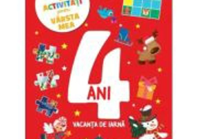 25 de activitati pentru varsta mea. 4 ani. Vacanta de iarna