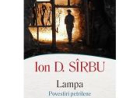 Lampa. Povestiri petrilene - Ion D. Sirbu
