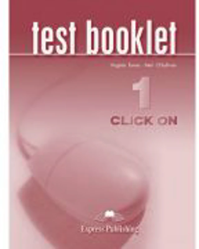 Curs limba engleza Click On 1 Teste - Virginia Evans, Neil O’Sullivan