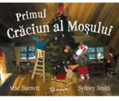Primul Craciun al Mosului - Mac Barnett, Sydney Smith