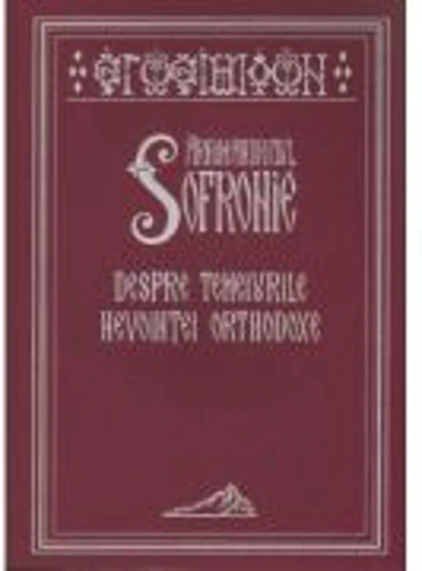 Despre temeiurile nevointei ortodoxe - Arhim. Sofronie Saharov