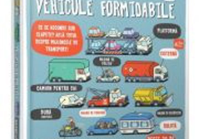 Micii exploratori. Vehicule formidabile - Ruth Martin