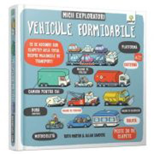 Micii exploratori. Vehicule formidabile - Ruth Martin