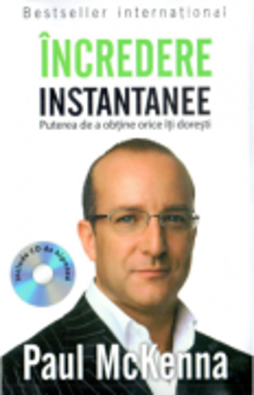 Incredere instantanee. Puterea de a obtine orice ce iti doresti (Carte + CD) - Paul McKenna