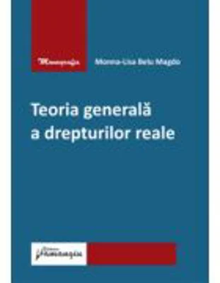 Teoria generala a drepturilor reale - Monna-Lisa Belu Magdo