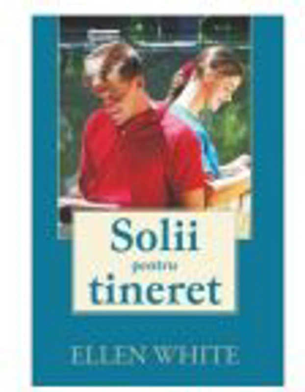 Solii pentru tineret - Ellen G. White
