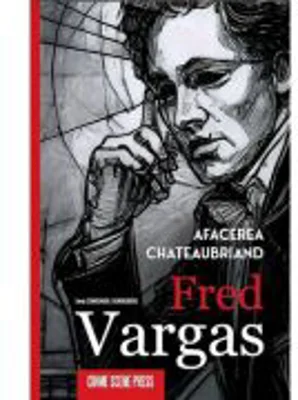 Afacerea Chateaubriand - Fred Vargas