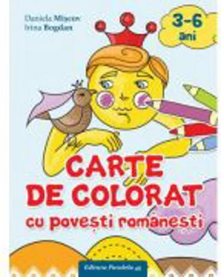 Carte de Colorat cu Povesti Romanesti (3-6 Ani) - Daniela Miscov, Irina Bogdan