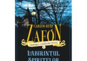 Labirintul spiritelor (editie noua) - Carlos Ruiz Zafon