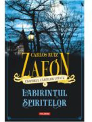Labirintul spiritelor (editie noua) - Carlos Ruiz Zafon