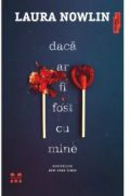 Daca ar fi fost cu mine - Laura Nowlin