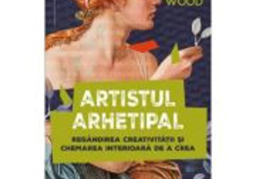 Artistul arhetipal - Mary Antonia Wood