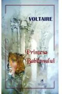 Printesa Babilonului - Voltaire