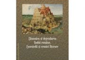 Dinamica si degradarea limbii romane. Eseostudii si cronice literare - Iulian Catalui