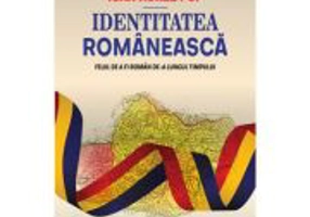 Identitatea romaneasca. Felul de a fi roman de-a lungul timpului - Ioan-Aurel Pop
