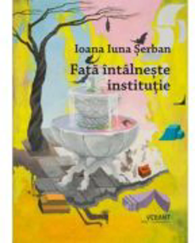 Fata intalneste institutie - Ioana-Iuna Serban
