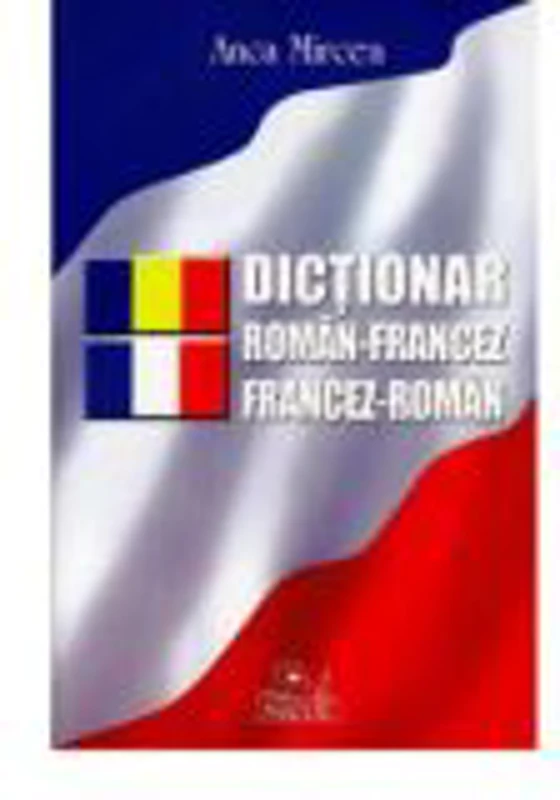Dictionar roman-francez, francez-roman