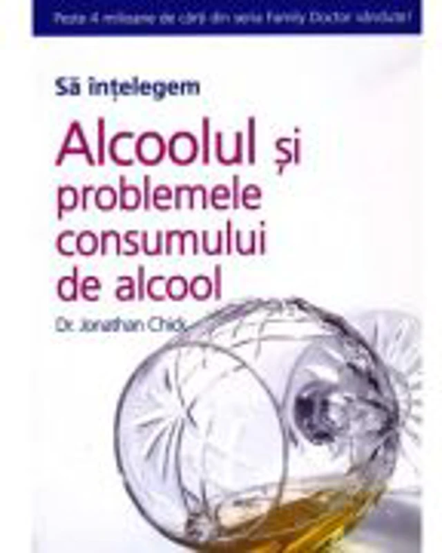Alcoolul si problemele consumului de alcool - Jonathan Chick
