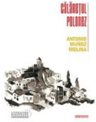 Calaretul polonez - Antonio Munoz Molina