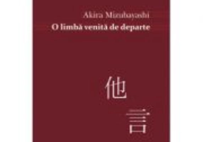 O limba venita de departe - Akira Mizubayashi