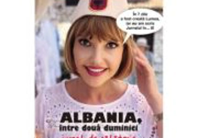 Albania intre doua duminici. Jurnal de calatorie