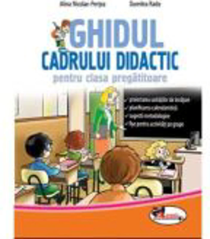 Ghidul cadrului didactic pentru clasa pregatitoare - Dumitra Radu, Alina Nicolae-Pertea