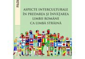 Aspecte interculturale in predarea si invatarea limbii romane ca limba straina - Cristina Mihaela Nistor, Mirela-Sanda Salvan, Mihaela Pricope
