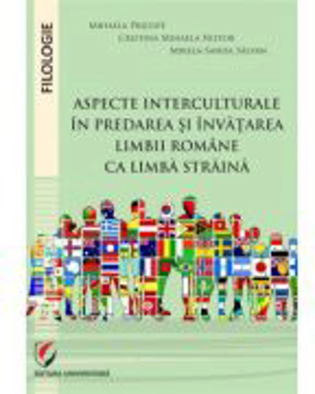 Aspecte interculturale in predarea si invatarea limbii romane ca limba straina - Cristina Mihaela Nistor, Mirela-Sanda Salvan, Mihaela Pricope