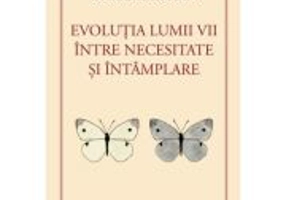 Evolutia lumii vii intre necesitate si intamplare - Nicolae Coman