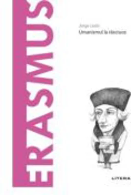 Volumul 35. Descopera Filosofia. Erasmus - Jorge Ledo