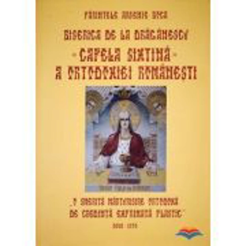 Biserica de la Draganescu, „Capela Sixtina“ a ortodoxiei romanesti