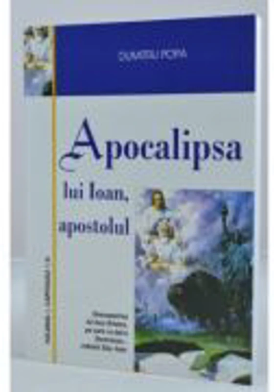Apocalipsa lui Ioan, volumul 1 - Dumitru Popa