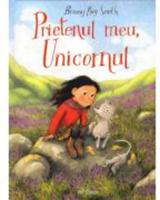 Prietenul meu Unicornul - Briony May Smith