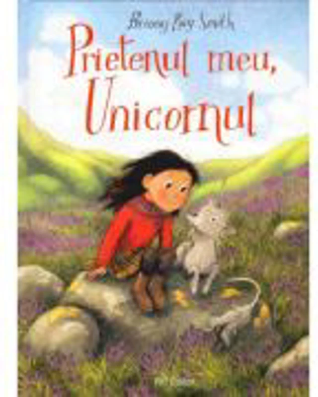 Prietenul meu Unicornul - Briony May Smith