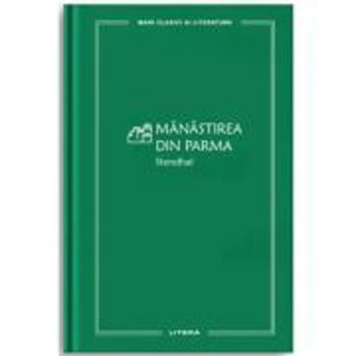 Manastirea din Parma (vol. 52) - Stendhal