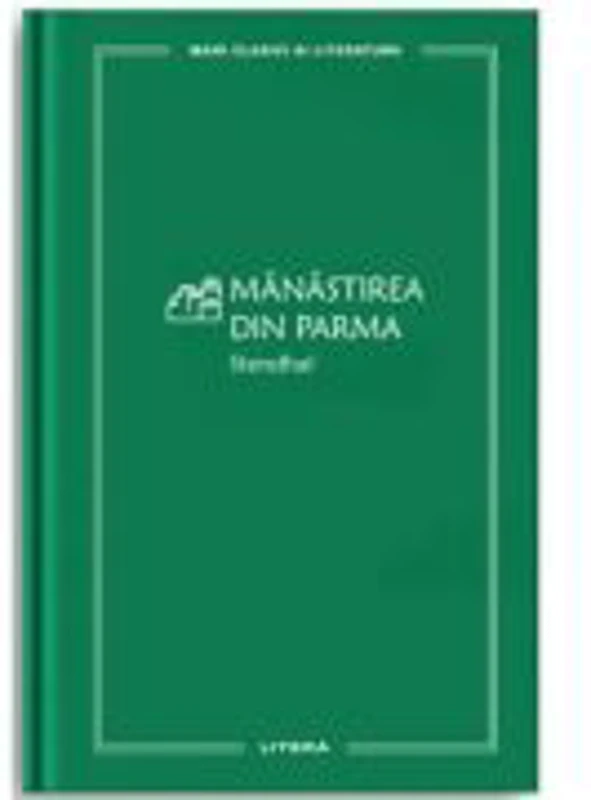 Manastirea din Parma (vol. 52) - Stendhal