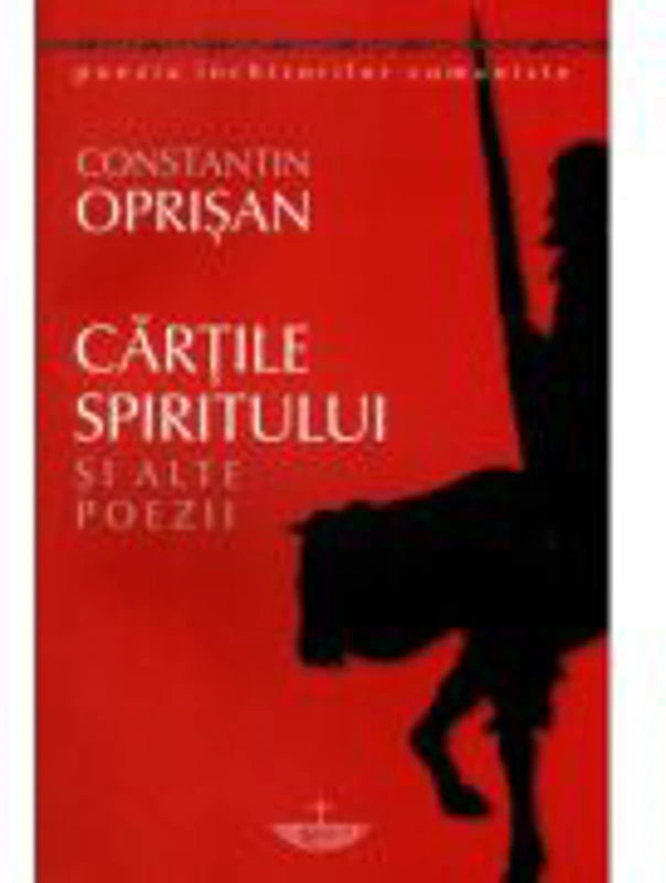 Cartile spiritului si alte poezii - Constantin Oprisan