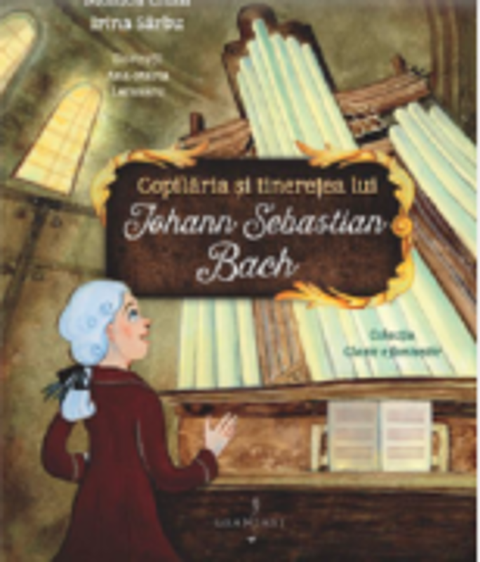 Copilaria si tineretea lui Johann Sebastian Bach - Irina Sarbu