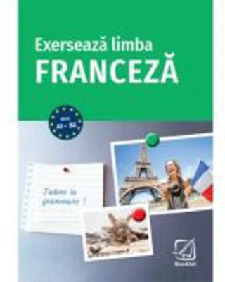 Exerseaza limba franceza - Michael Deneux