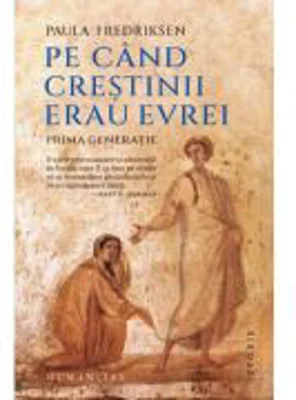 Pe cand crestinii erau evrei. Prima generatie