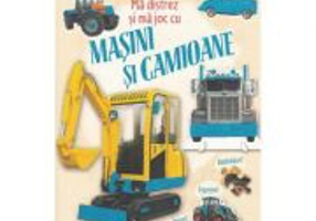 Ma distrez si ma joc cu masini si camioane