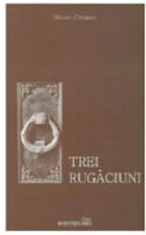 Trei rugaciuni. Tatal Nostru, Imparate Ceresc, Rugaciunea Sfantului Efrem Sirul - Olivier Clement
