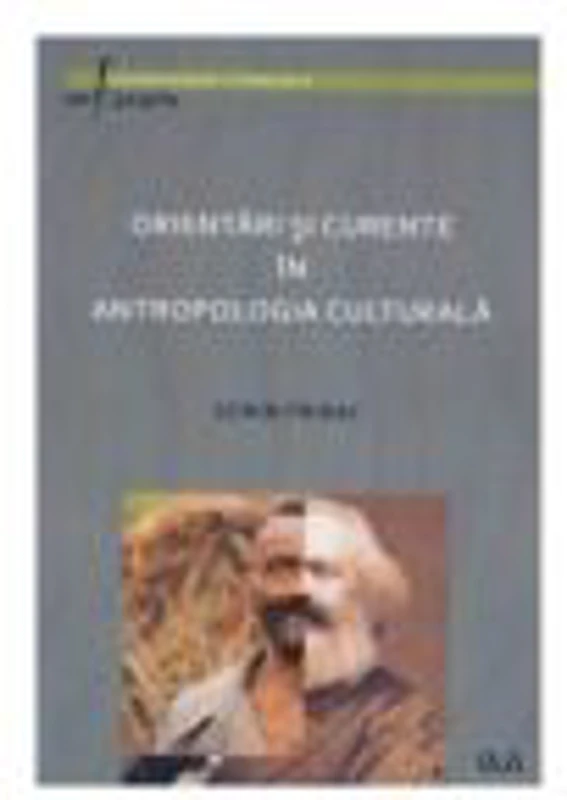 Orientari si curente in Antropologia culturala - Sorin Pribac