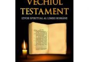 Vechiul Testament - izvor spiritual al limbii romane - Prof. Univ. Dr. Emilian Cornitescu
