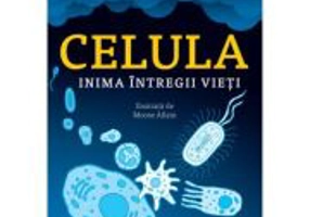 Celula, inima intregii vieti - Ben Martynoga