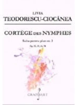 Cortege des Nymphes. Suita pentru pian nr. 2 - Livia Teodorescu Ciocanea