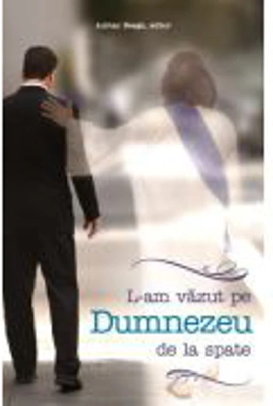 L-am vazut pe Dumnezeu de la spate. Volum colectiv