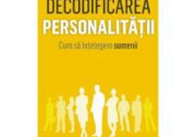 Decodificarea personalitatii. Cum sa intelegem oamenii - Samuel Barondes